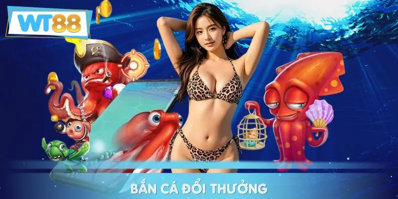 Bắn Cá Đổi Thưởng | Chiến Trường Biển Với Thưởng Siêu Khủng