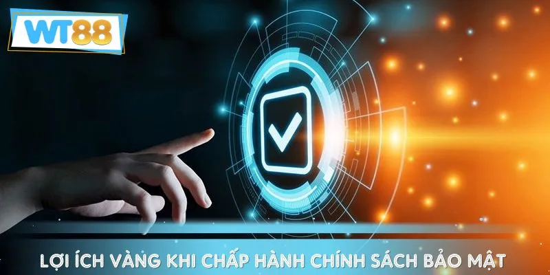 Tuân thủ quy định bảo mật giúp hội viên an tâm khi cá cược